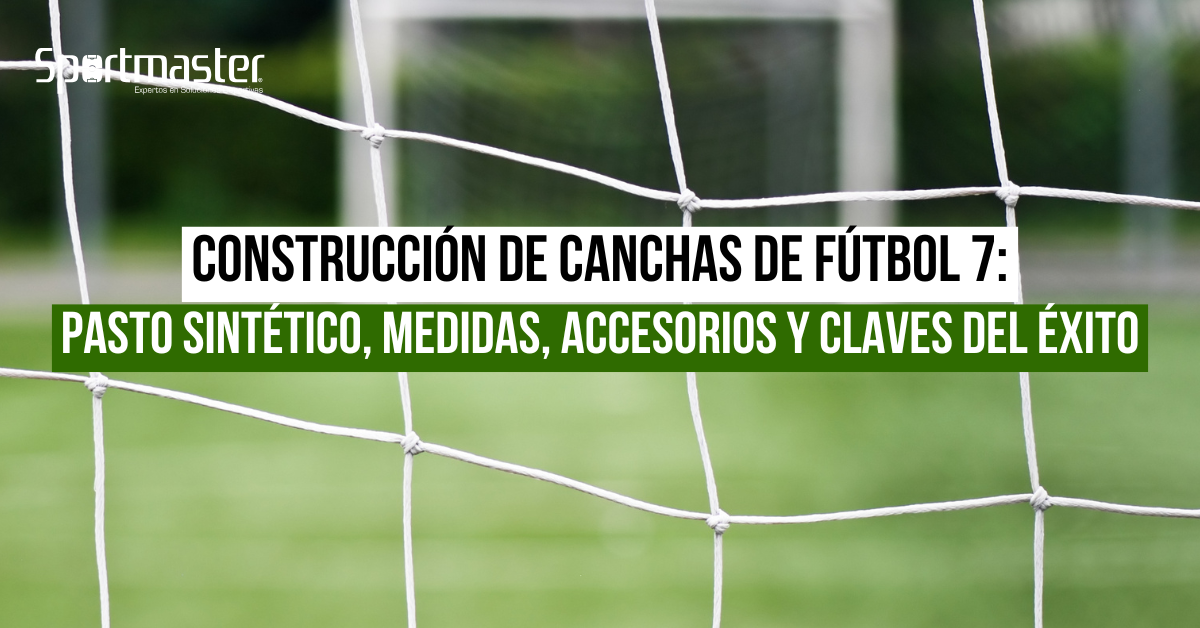Construcción de Canchas de Fútbol 7